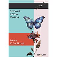 Ocelová křídla motýla - Petra Kubašková