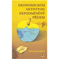 Ekonomickou aktivitou nepodmíněný příjem - Zdeněk Pospíšil
