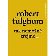 Tak nemožně zřejmé: Opravář osudů 3 - Robert Fulghum