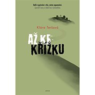 Až ke křížku - Klára Teršová