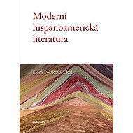 Moderní hispanoamerická literatura - Dora Poláková