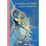 Transfigured Night - Libuše Moníková