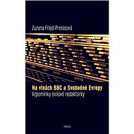 Na vlnách BBC a Svobodné Evropy - Zuzana Fried-Preissová