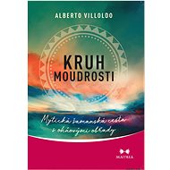 Kruh moudrosti - Alberto Villoldo