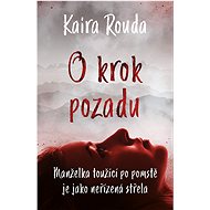 O krok pozadu - Kaira Rouda