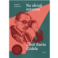 Na okraji rozumu: Život Kurta Gödela - Stephen Budiansky