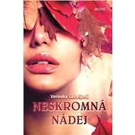 Neskromná nádej - Veronika Savarijová