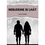 Nebudeme si lhát - Lucie Auzká