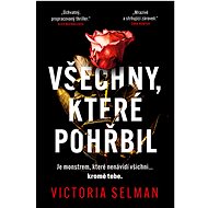 Všechny, které pohřbil - Victoria Selmanová