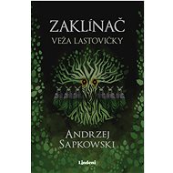 Zaklínač VI Veža lastovičky - Andrzej Sapkowski