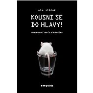 Kousni se do hlavy! - Ota Sládek