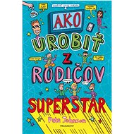 Ako urobiť z rodičov superstar - Pete Johnson