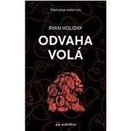 Odvaha volá - Ryan Holiday