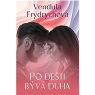 Po dešti bývá duha - Vendula Frydrychová