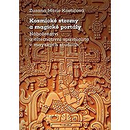 Kosmické stromy a magické portály - Zuzana Marie Kostićová