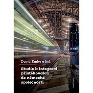 Studie k integraci přistěhovalců do německé společnosti - David Emler