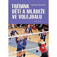 Training of children and youth in volleyball - Jaroslav Buchtel
