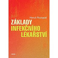 Basics of infectious medicine - Hanuš Rozsypal