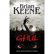 Ghúl: Kéž by mrtví odpočívali v pokoji - Brian Keenee