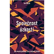 Společnost úzkosti: Jak souvisí politika, čas a duševní zdraví - Jan Géryk