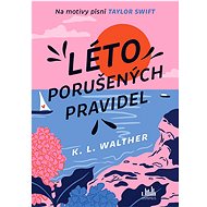 Summer of broken rules - K. L. Walther