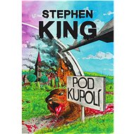 Pod Kupolí - Stephen King