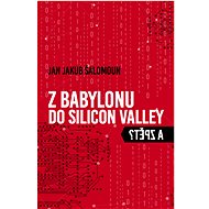 Z Babylonu do Silicon Valley a zpět? - Jan Jakub Šalomoun
