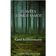 Ze života lesních samot - Karel Klostermann