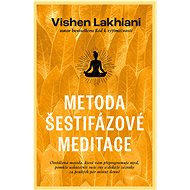 Metoda šestifázové meditace - Vishen Lakhiani