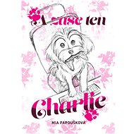 A zase ten Charlie - Mia Papoušková