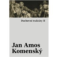 Duchovní traktáty I / Duchovní traktáty II - Jan Amos Komenský