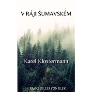 V ráji šumavském - Karel Klostermann