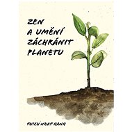Zen and the art of saving the planet - Thich Nhat Hanh