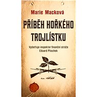 The story of the bitter three-leaf clover - Marie Macková