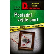 Death enters last - Luděk Kubát