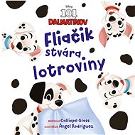 Disney - 101 dalmatínov - Fliačik stvára lotroviny - Cavan Scott