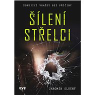 Šílení střelci - Jaromír Slušný