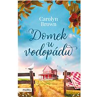 Domek u vodopádu - Carolyn Brown