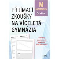 Přijímací zkoušky na víceletá gymnázia – matematika - Stanislav Sedláček