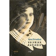 Volyňská rapsodie - Anna Strnadová