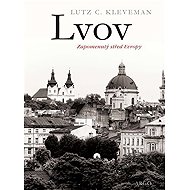 Lvov: zapomenutý střed Evropy - Lutz C. Kleveman