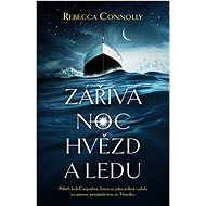 Zářivá noc hvězd a ledu - rebecca Connolly