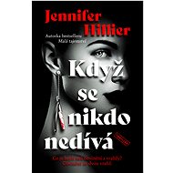 Když se nikdo nedívá - Jennifer Hillier