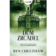 Dům zrcadel - Ben Cheetham