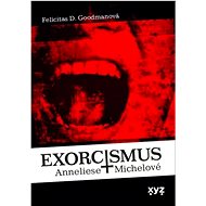 Exorcismus Anneliese Michelové - Felicitas Goodmanová