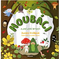 Houbáci a jiné lesní bytosti - Zuzana Froňková