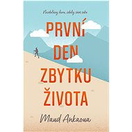 První den zbytku života - Maud Ankaoua