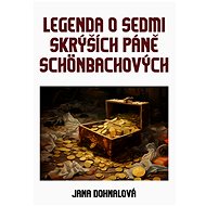 Legenda o sedmi skrýších páně Schönbachových - Jana Dohnalová