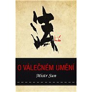 O válečném umění - Mistr Sun
