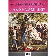 Jak se vám líbí? - William Shakespeare